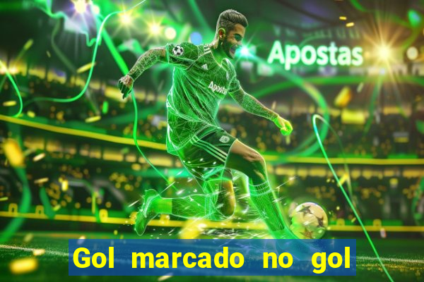 Gol marcado no gol marcado betano